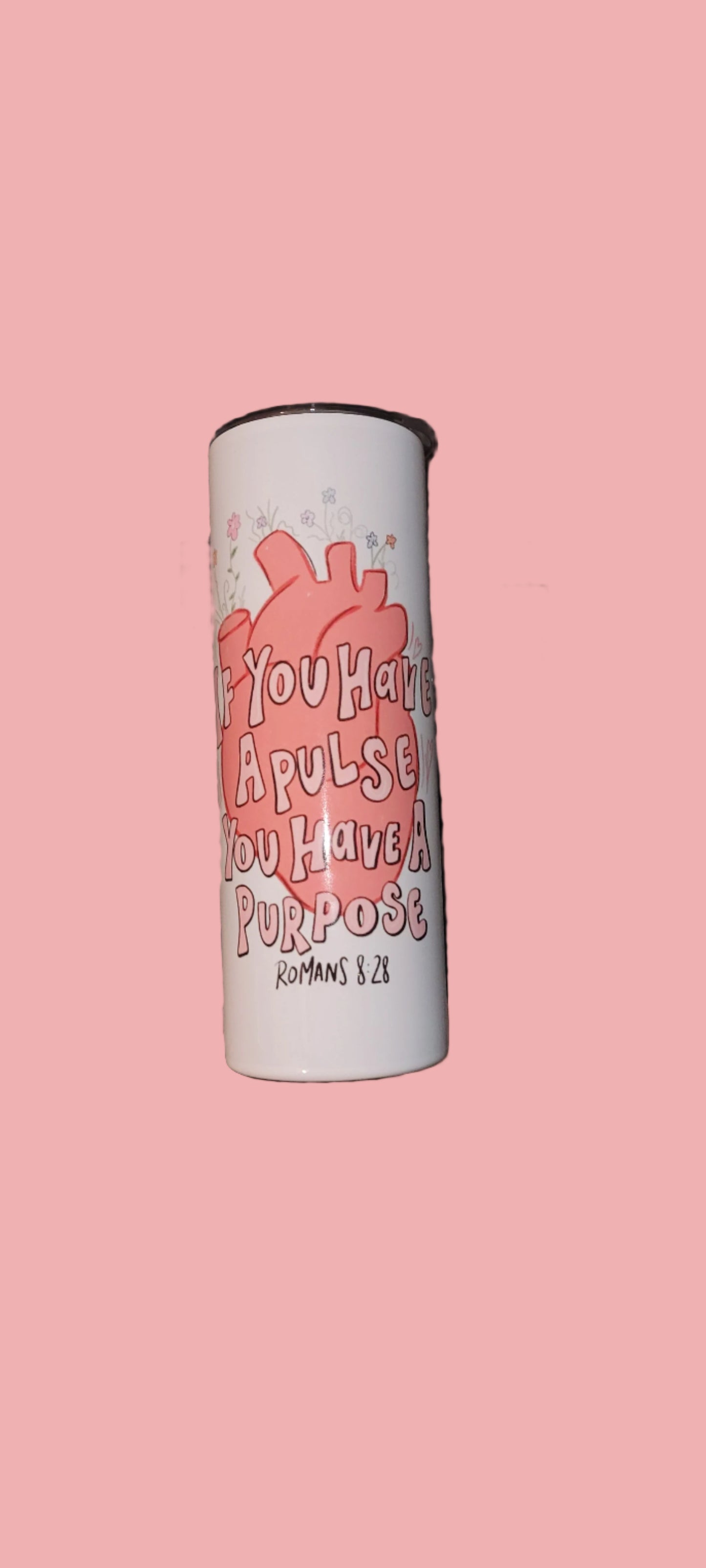 If You Have a Pulse You have a Purpose